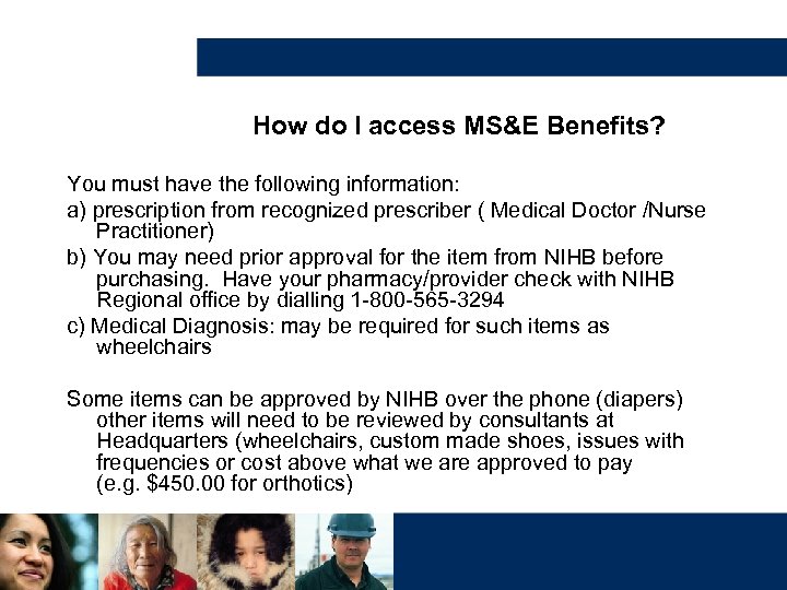 How do I access MS&E Benefits? You must have the following information: a) prescription