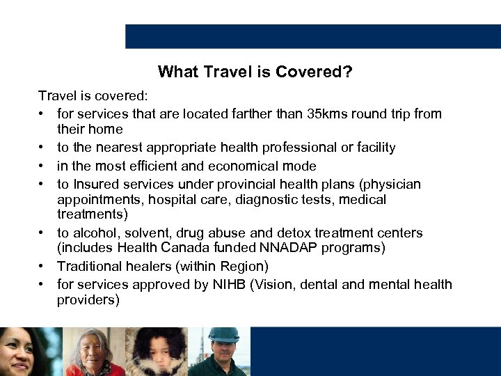 What Travel is Covered? Travel is covered: • for services that are located farther