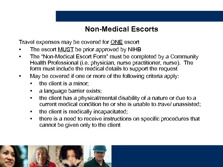 Non-Medical Escorts Travel expenses may be covered for ONE escort • The escort MUST