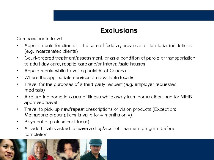 Exclusions Compassionate travel • Appointments for clients in the care of federal, provincial or