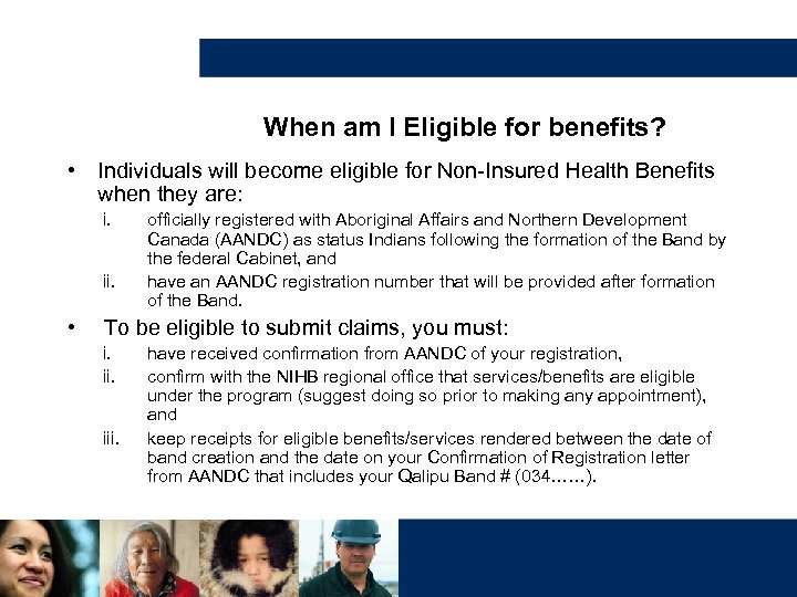 When am I Eligible for benefits? • Individuals will become eligible for Non-Insured Health