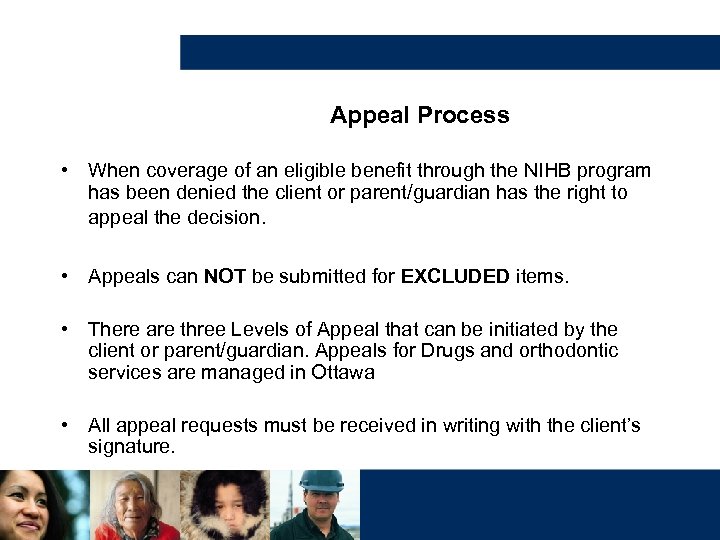 Appeal Process • When coverage of an eligible benefit through the NIHB program has