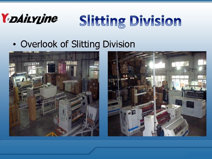  • Overlook of Slitting Division 