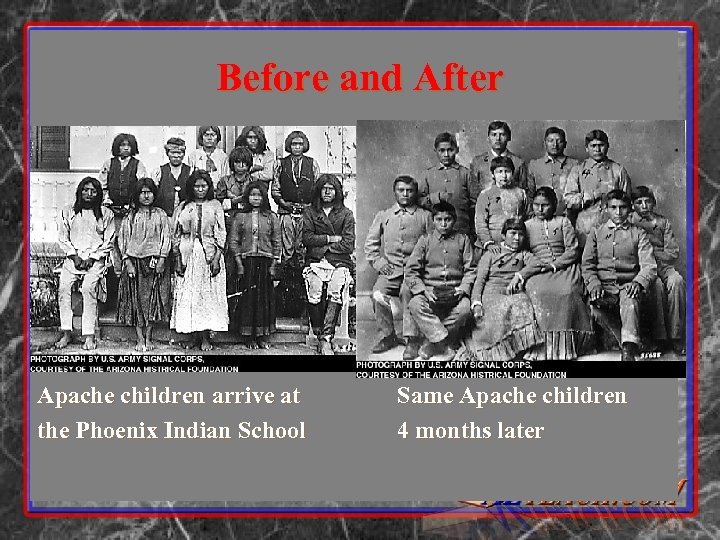 Before and After Apache children arrive at the Phoenix Indian School Same Apache children