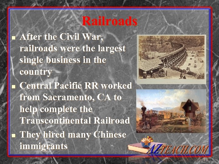 Railroads n n n After the Civil War, railroads were the largest single business