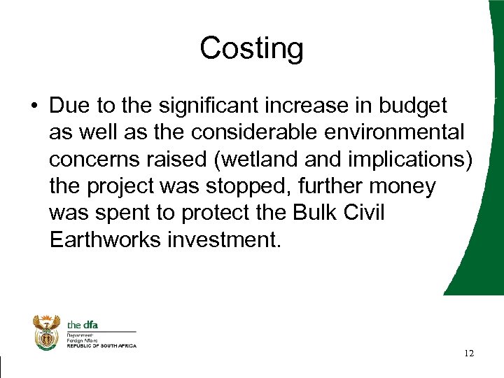 Costing • Due to the significant increase in budget as well as the considerable