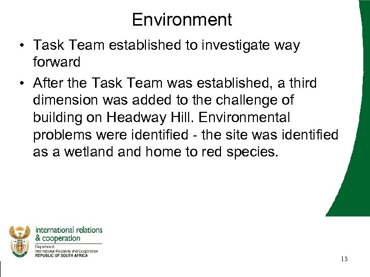 Environment • Task Team established to investigate way forward • After the Task Team