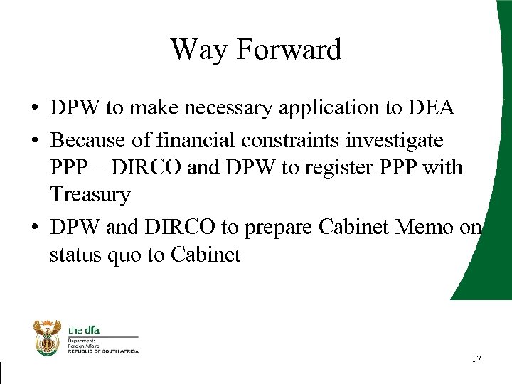 Way Forward • DPW to make necessary application to DEA • Because of financial