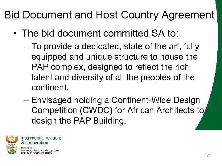 Bid Document and Host Country Agreement • The bid document committed SA to: –