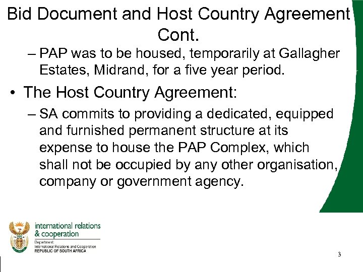 Bid Document and Host Country Agreement Cont. – PAP was to be housed, temporarily