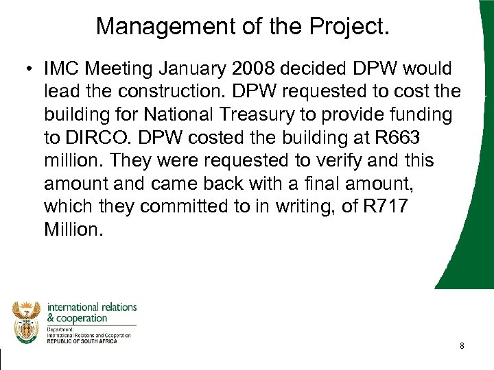 Management of the Project. • IMC Meeting January 2008 decided DPW would lead the