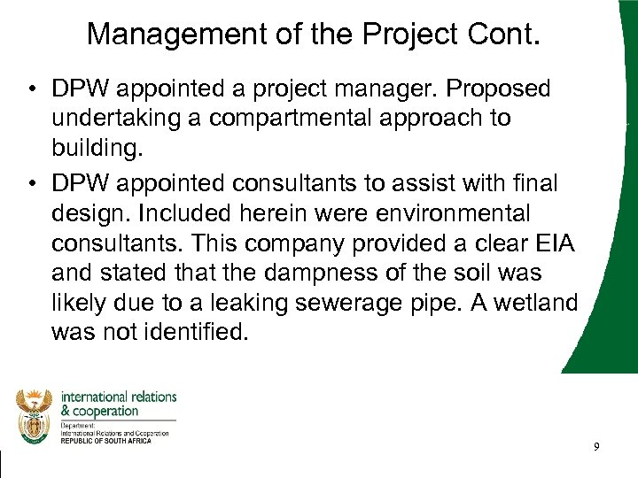 Management of the Project Cont. • DPW appointed a project manager. Proposed undertaking a