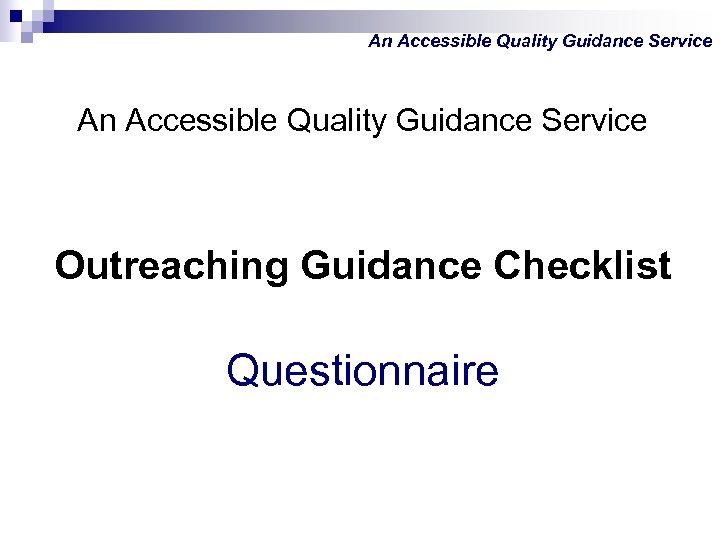 An Accessible Quality Guidance Service Outreaching Guidance Checklist Questionnaire 
