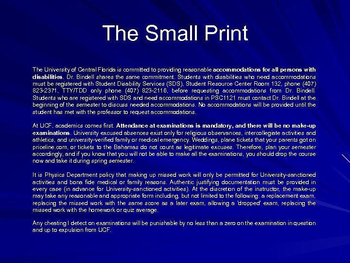 The Small Print The University of Central Florida is committed to providing reasonable accommodations