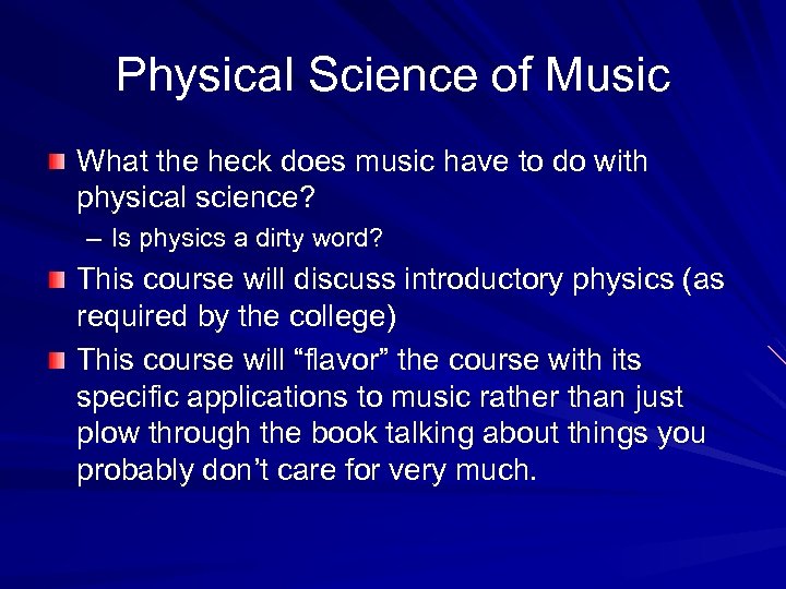 Physical Science of Music What the heck does music have to do with physical