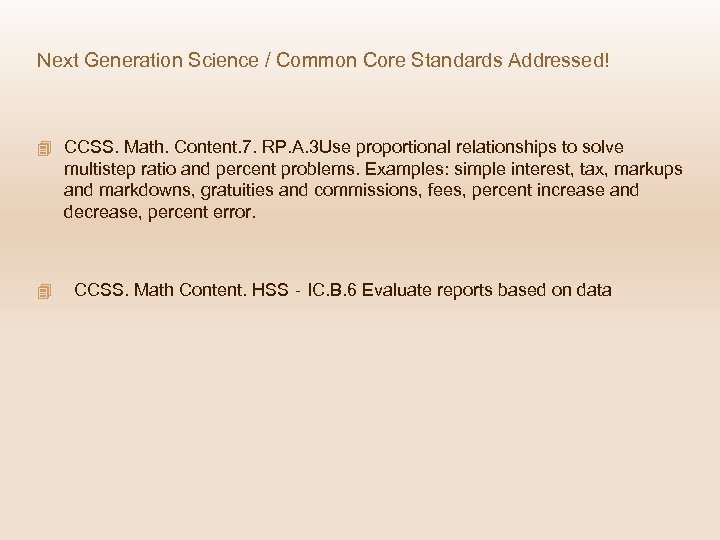 Next Generation Science / Common Core Standards Addressed! 4 CCSS. Math. Content. 7. RP.