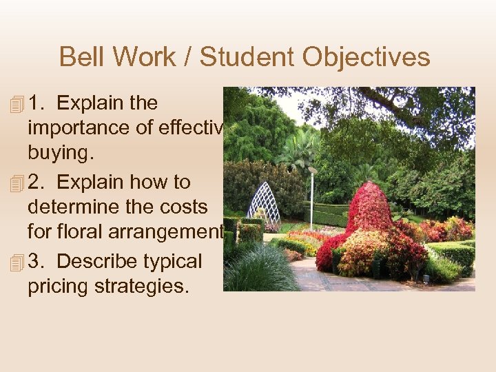 Bell Work / Student Objectives 4 1. Explain the importance of effective buying. 4