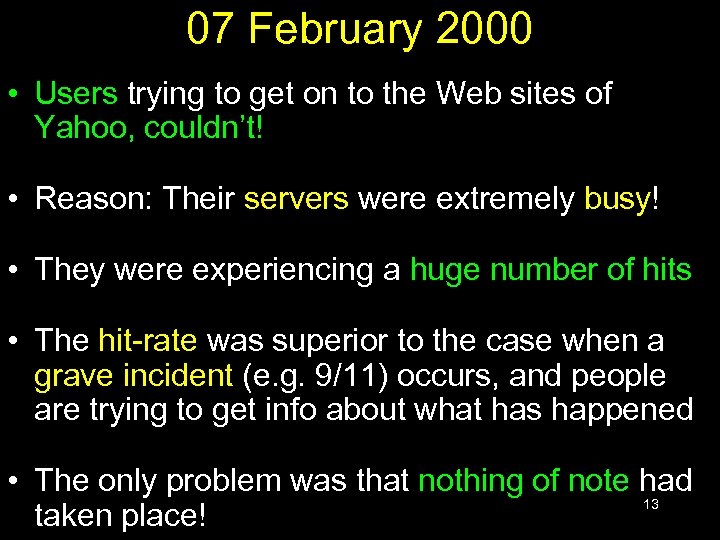 07 February 2000 • Users trying to get on to the Web sites of