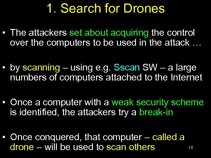 1. Search for Drones • The attackers set about acquiring the control over the