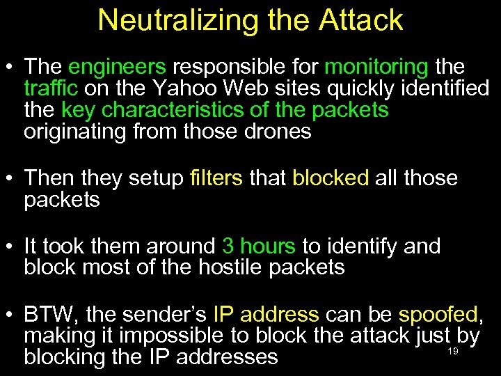 Neutralizing the Attack • The engineers responsible for monitoring the traffic on the Yahoo