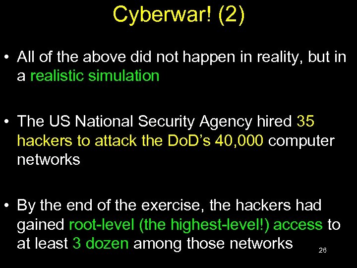 Cyberwar! (2) • All of the above did not happen in reality, but in