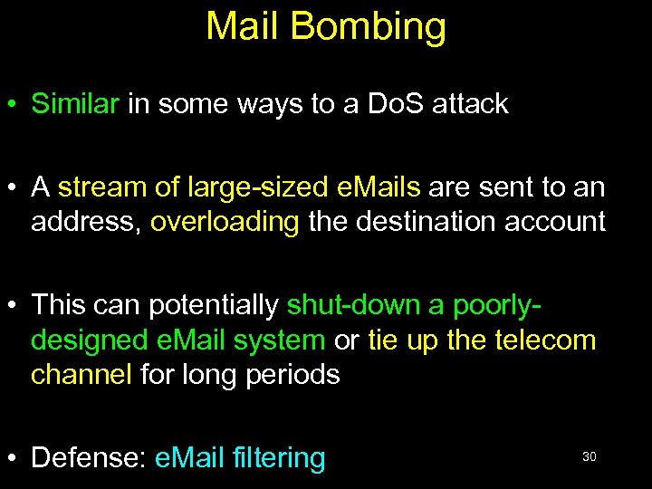Mail Bombing • Similar in some ways to a Do. S attack • A