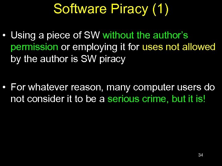 Software Piracy (1) • Using a piece of SW without the author’s permission or