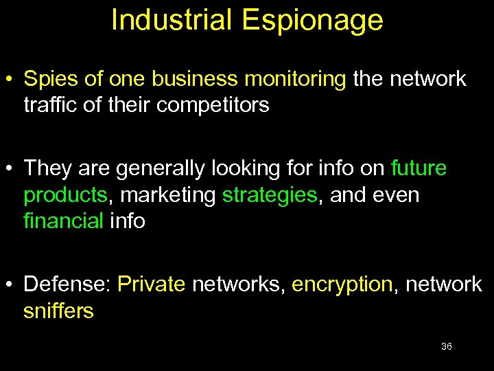 Industrial Espionage • Spies of one business monitoring the network traffic of their competitors