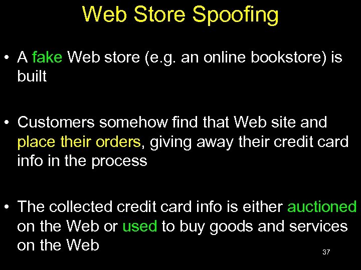 Web Store Spoofing • A fake Web store (e. g. an online bookstore) is