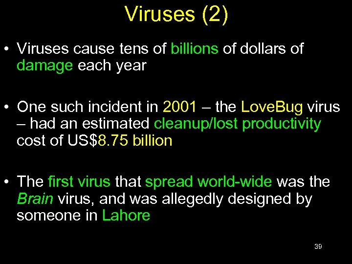 Viruses (2) • Viruses cause tens of billions of dollars of damage each year