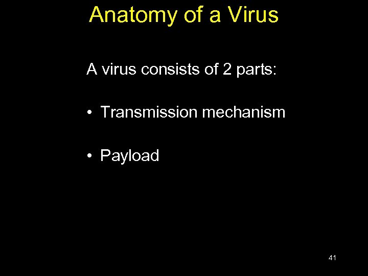 Anatomy of a Virus A virus consists of 2 parts: • Transmission mechanism •