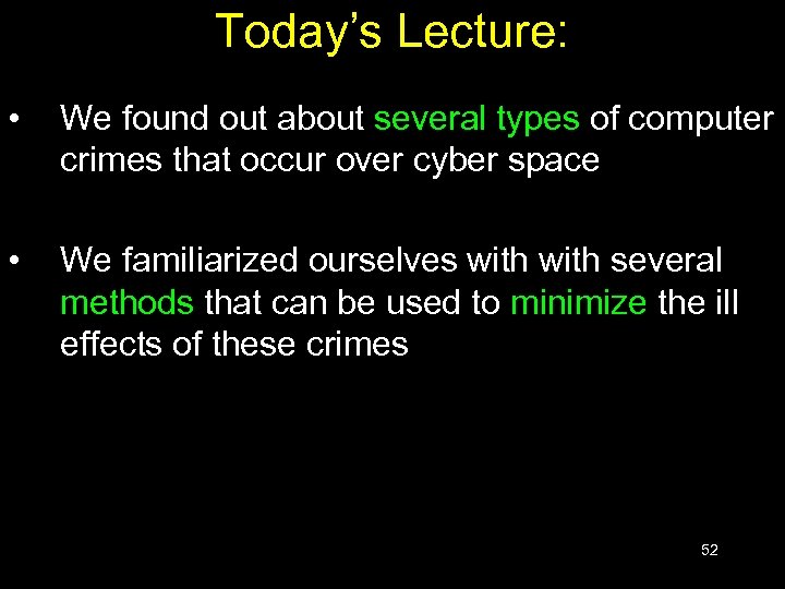 Today’s Lecture: • We found out about several types of computer crimes that occur