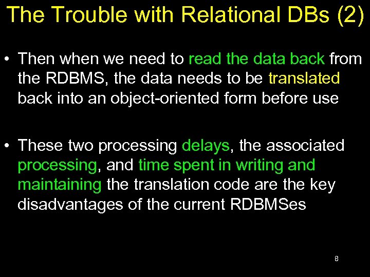 The Trouble with Relational DBs (2) • Then we need to read the data