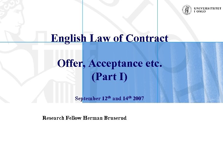 English Law of Contract Offer, Acceptance etc. (Part I) September 12 th and 14