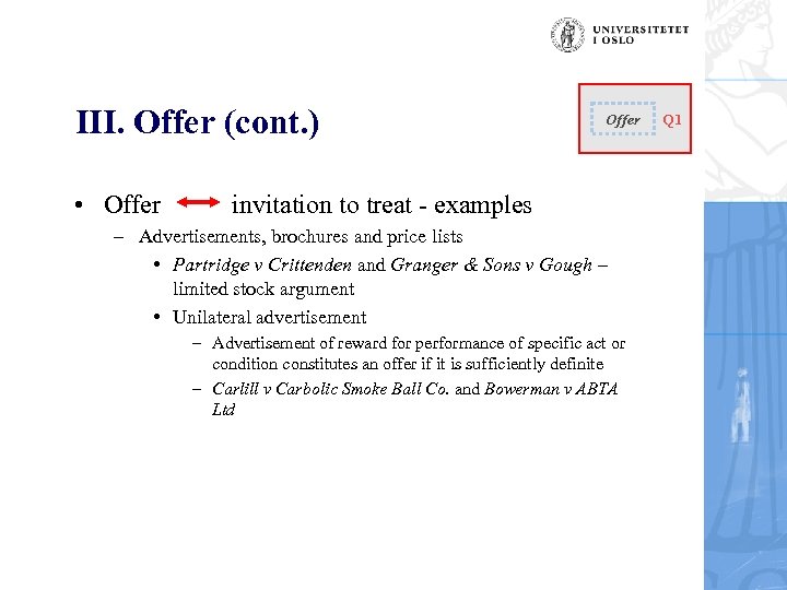 III. Offer (cont. ) • Offer invitation to treat - examples – Advertisements, brochures