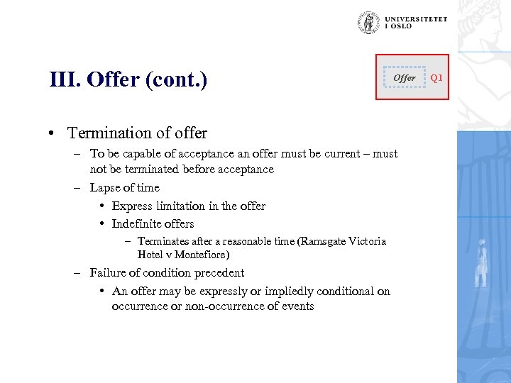 III. Offer (cont. ) Offer • Termination of offer – To be capable of