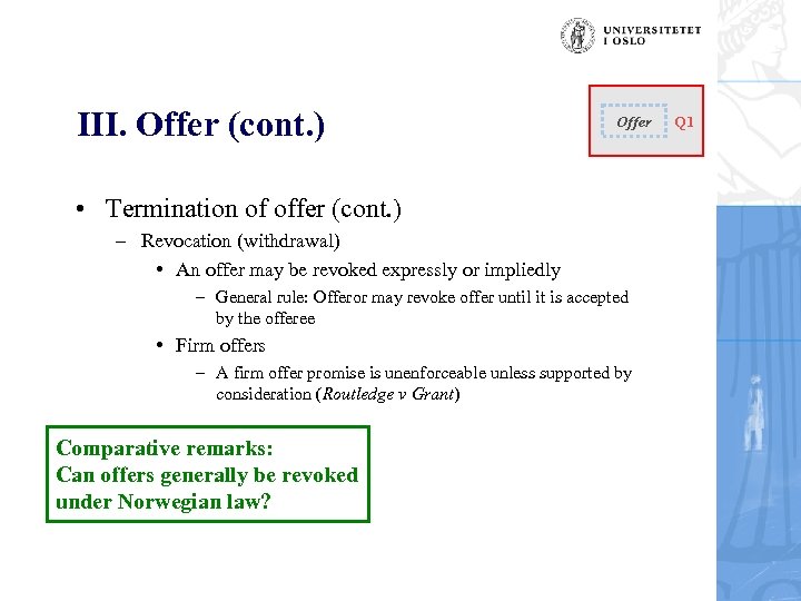 III. Offer (cont. ) Offer • Termination of offer (cont. ) – Revocation (withdrawal)