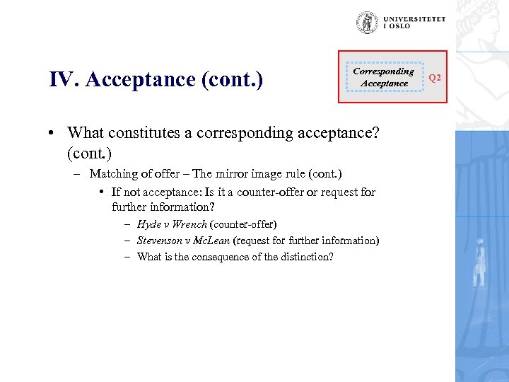 IV. Acceptance (cont. ) Corresponding Acceptance • What constitutes a corresponding acceptance? (cont. )