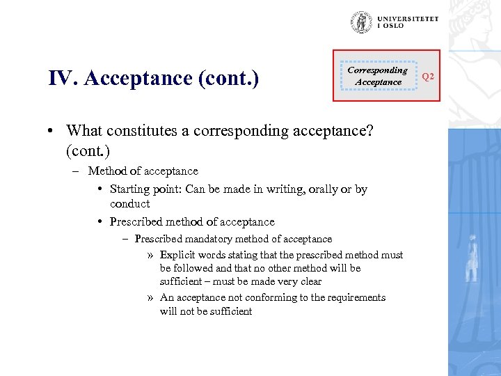 IV. Acceptance (cont. ) Corresponding Acceptance • What constitutes a corresponding acceptance? (cont. )
