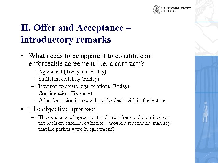 II. Offer and Acceptance – introductory remarks • What needs to be apparent to