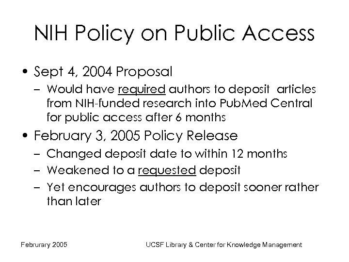 NIH Policy on Public Access • Sept 4, 2004 Proposal – Would have required