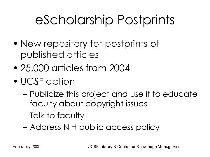e. Scholarship Postprints • New repository for postprints of published articles • 25, 000