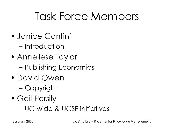 Task Force Members • Janice Contini – Introduction • Anneliese Taylor – Publishing Economics