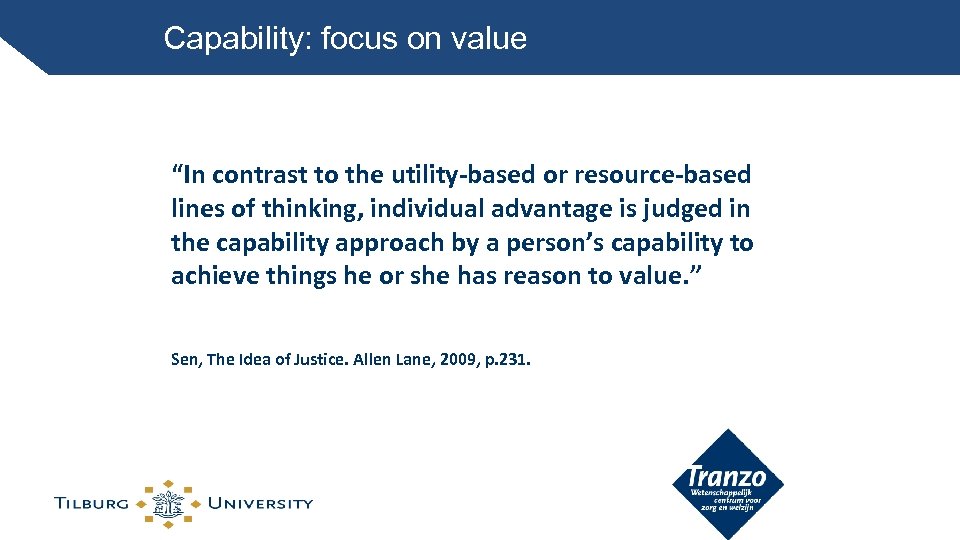 Capability: focus on value “In contrast to the utility-based or resource-based lines of thinking,