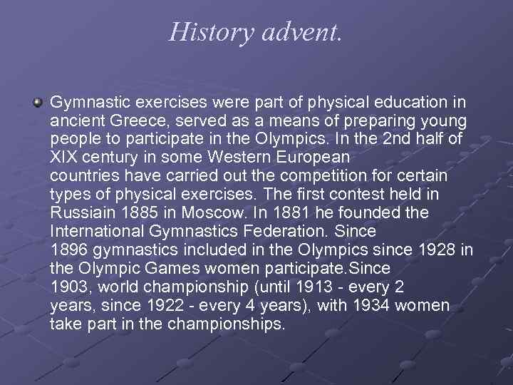 History advent. Gymnastic exercises were part of physical education in ancient Greece, served as