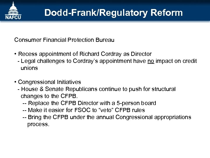 Dodd-Frank/Regulatory Reform Consumer Financial Protection Bureau • Recess appointment of Richard Cordray as Director