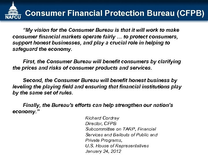 Consumer Financial Protection Bureau (CFPB) “My vision for the Consumer Bureau is that it