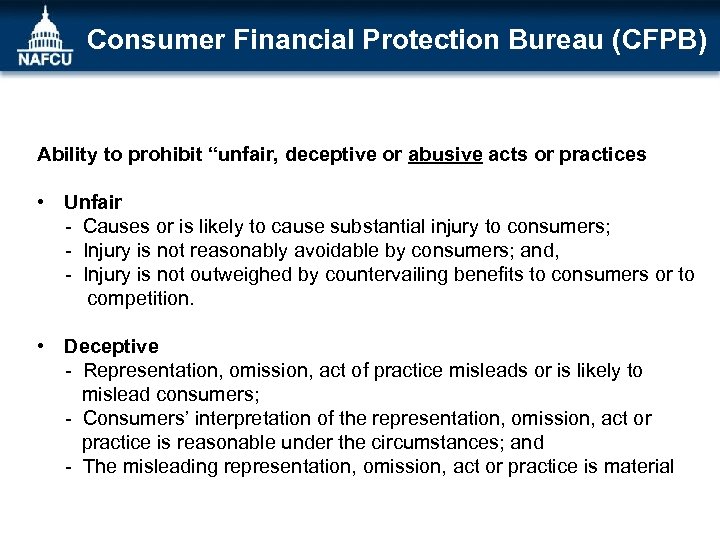 Consumer Financial Protection Bureau (CFPB) Ability to prohibit “unfair, deceptive or abusive acts or