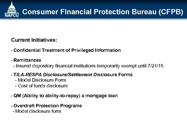 Consumer Financial Protection Bureau (CFPB) Current Initiatives: • Confidential Treatment of Privileged Information •