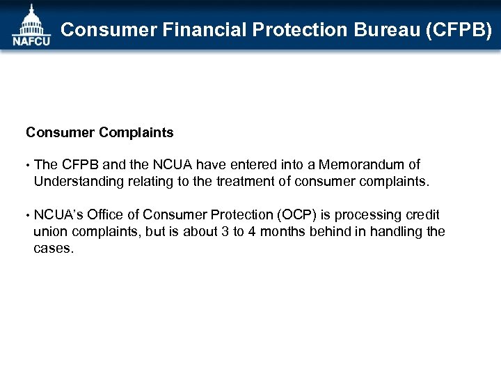 Consumer Financial Protection Bureau (CFPB) Consumer Complaints • The CFPB and the NCUA have